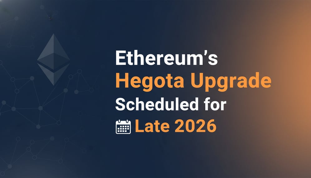 Ethereum’s Hegota Upgrade Scheduled for Late 2026 Following Glamsterdam
