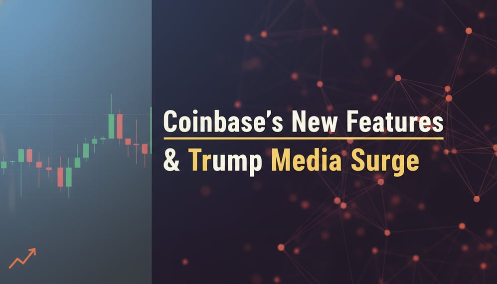 How Coinbase’s New Features and Trump Media Stock Surge Reflect Market Shifts