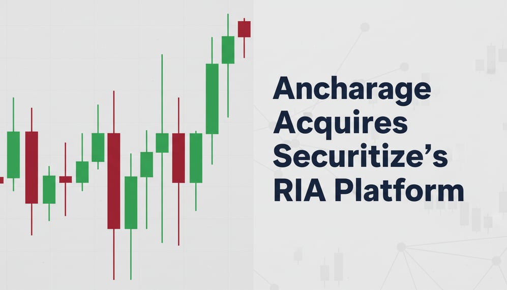 Why Did Anchorage Digital Acquire Securitize’s RIA Platform for Wealth Management?