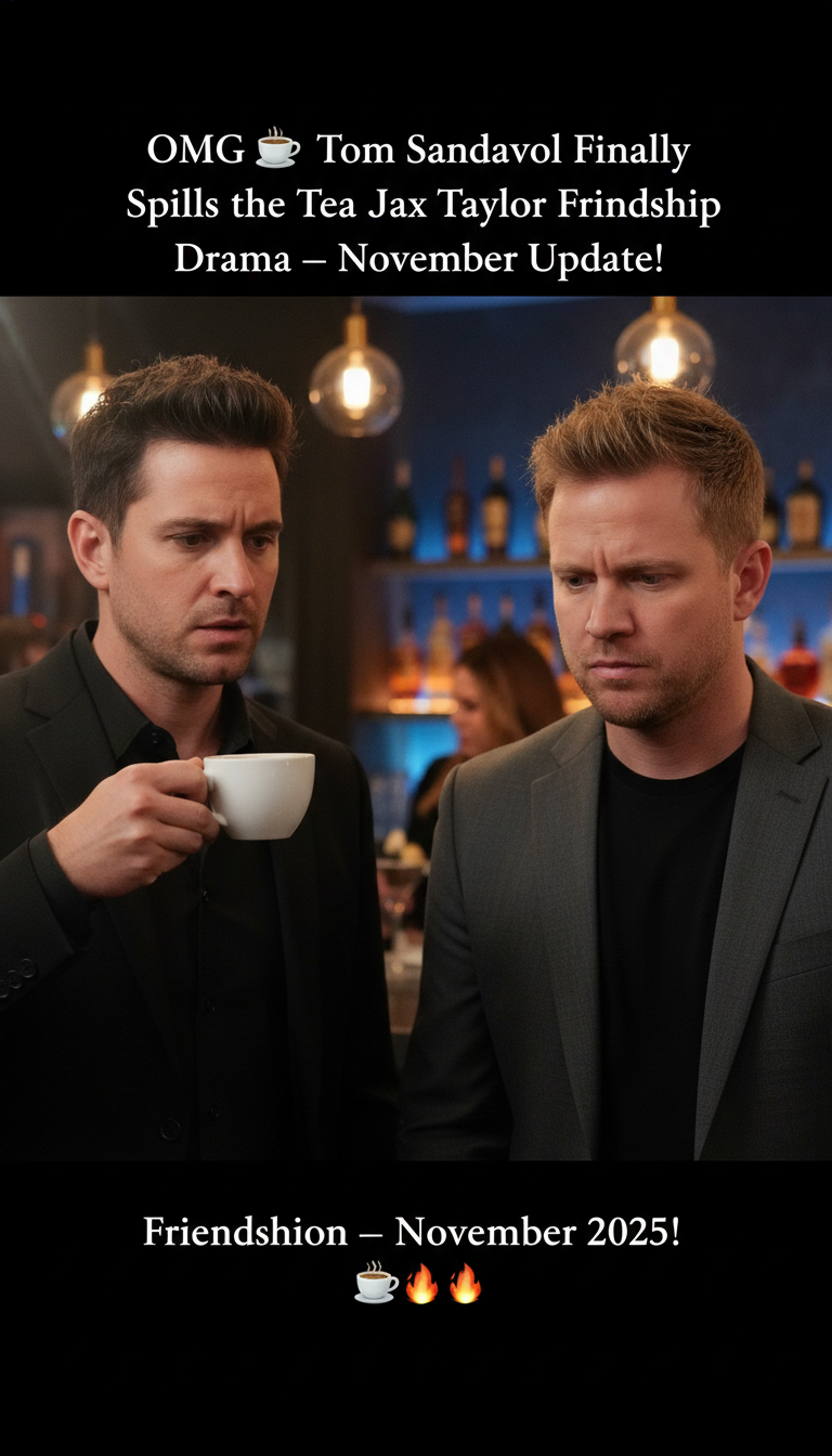 OMG ☕🔥 Tom Sandoval Finally Spills the Tea on Jax Taylor Friendship Drama — November 2025 Update!