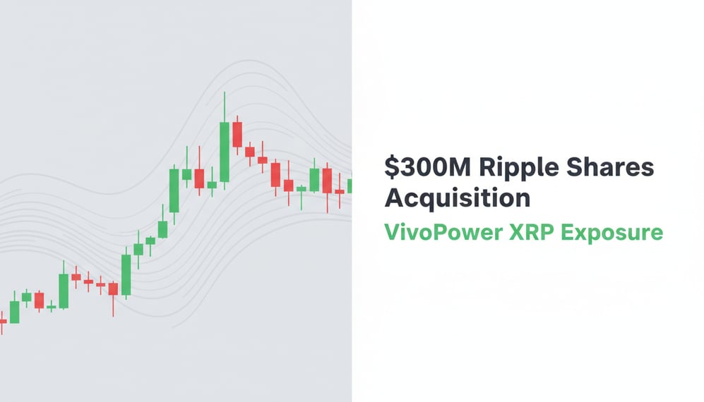 How VivoPower Plans to Acquire $300M in Ripple Shares and XRP Exposure