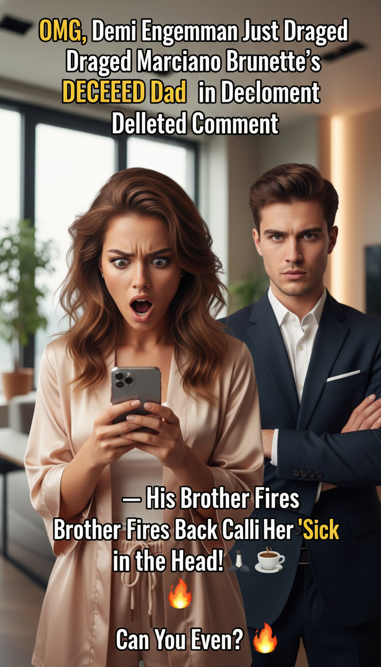 OMG, Demi Engemann Just Dragged Marciano Brunette’s DECEASED Dad in Deleted Comment — His Brother Fires Back Calling Her ‘Sick in the Head’! ☕🔥 Can You Even?!