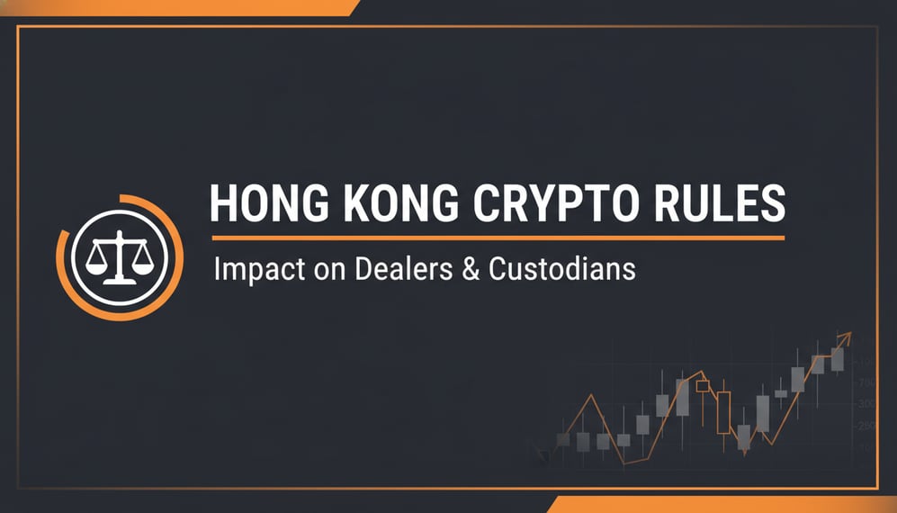 How Hong Kong’s New Crypto Rules Affect Dealers and Custodians