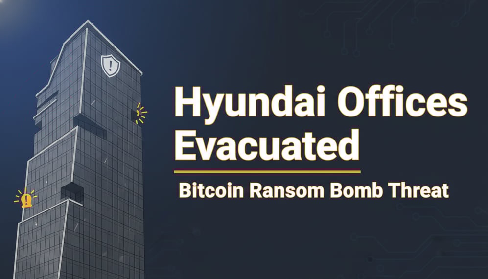 Why Were Hyundai’s South Korean Offices Evacuated Over a Bitcoin Ransom Bomb Threat?