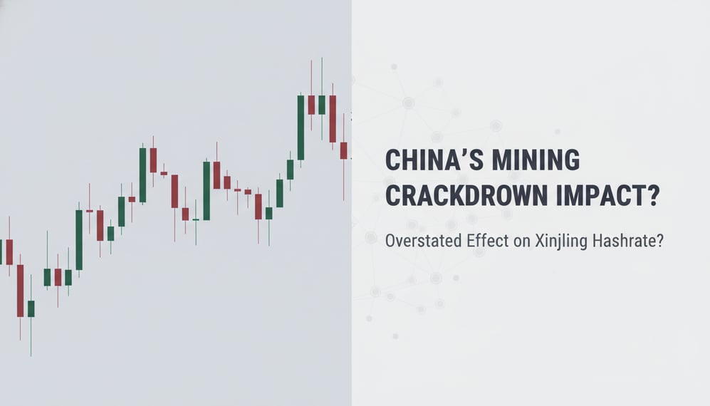 Assessing China’s Recent Mining Crackdown: Overstated Impact on Xinjiang Hashrate?