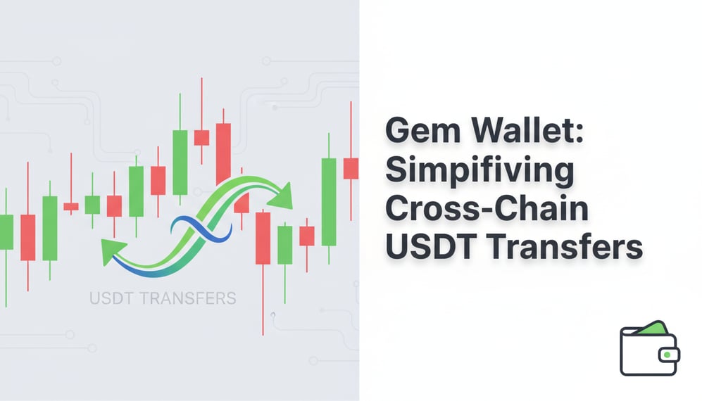 How Gem Wallet Simplifies Cross-Chain USDT Transfers with Security and Swaps