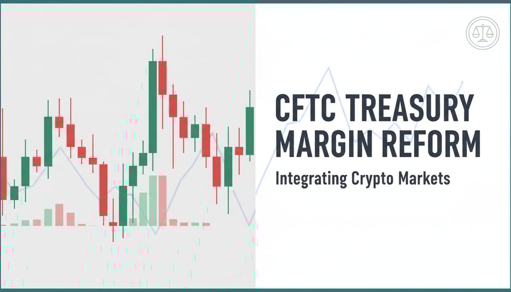 How CFTC’s Treasury Margin Reform Could Integrate Crypto Markets