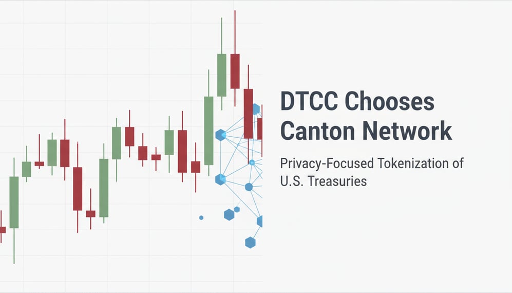 Why DTCC Chose Canton Network for Privacy-Focused Tokenization of U.S. Treasuries