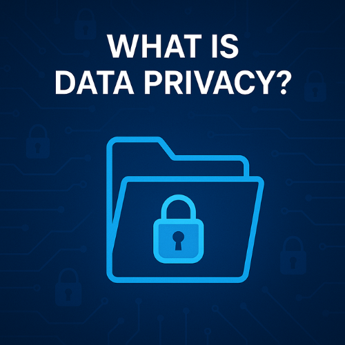 What Is Data Privacy?