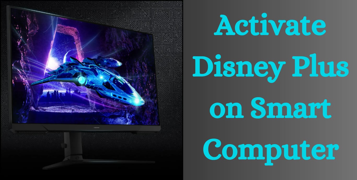 Activating Disney plus on computer or Laptop by using Disneyplus.com/begin URL