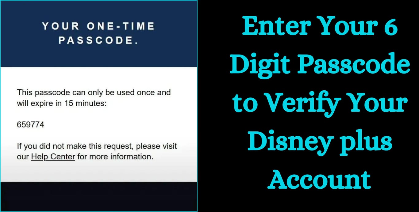 Enter Your 6 Digit Passcode to Verify your Disney Plus Account 