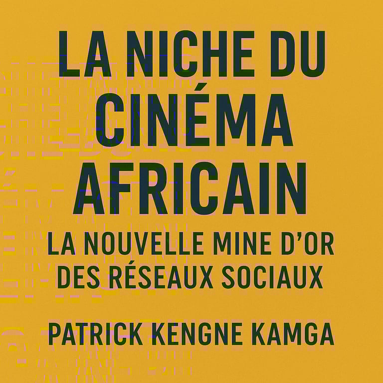 Ebook - Se lancer dans la niche du Cinéma africain : Le nouvel Or des RS