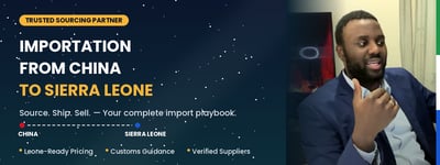 IMPORTATION FROM CHINA TO SIERRA LEONE