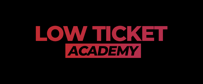LOW TICKET ACADEMY  (Copie)