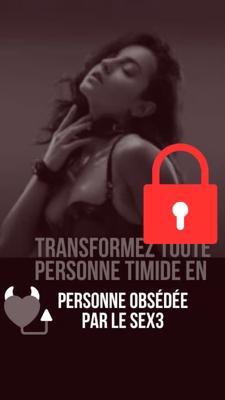 F2 - TRANSFORMEZ TOUTE PERSONNE TIMIDE EN PERSONNE OBSEDEE PAR LE SEX3