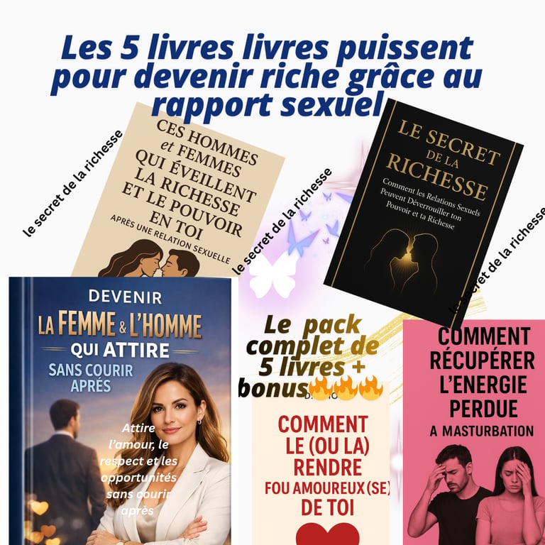 5 livres qui vont révolutionner votre intelligence et richesse grace a votre vie sexuelle 