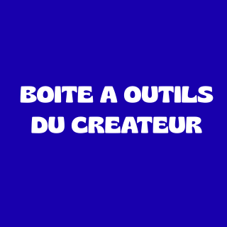 BOITE A OUTILS DU CREATEUR