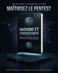 HACKING ET CYBERSÉCURITÉ : MAÎTRISER LES TECHNIQUES AVANCÉES