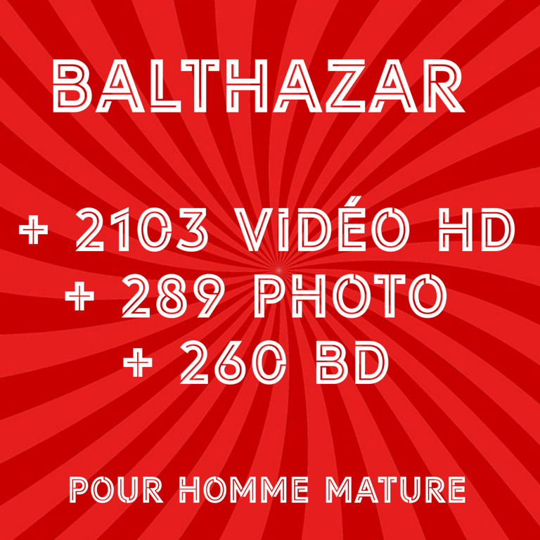 Veux tu 2103 Vidéo + 289 Photo + 260 BD ? Vidéo Baltazar et du petit Baltazar inclu