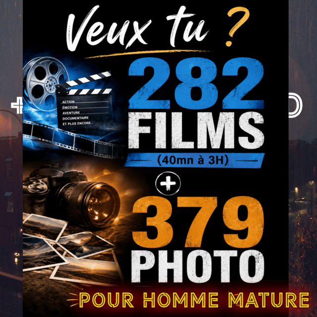 Veux tu 282 Films (40mn à 3H) + 379 Photo ?