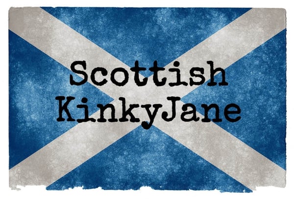 Scottish flag background with bold text overlay reading 'Scottish KinkyJane'.