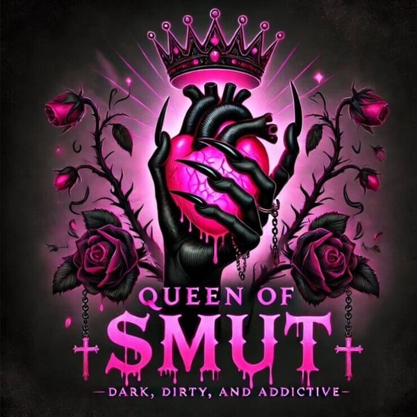 Artistic graphic design featuring a pink crown over a black heart held by a clawed hand, surrounded by dark roses and the text 'Queen of Smut' with a gothic theme.