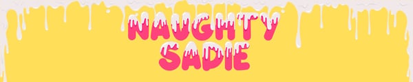 Colorful graphic design featuring the text 'Naughty Sadie' in playful pink and yellow fonts with dripping effects on a yellow background.