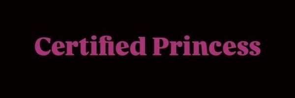 Black background with pink text reading 'Certified Princess'.