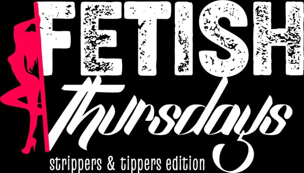 Graphic design featuring a silhouette of a woman on a pole with bold text 'Fetish Thursdays Strippers & Tippers Edition' in pink and white on a black background.