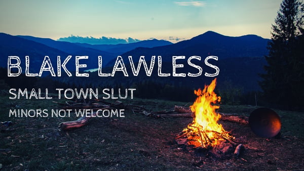 Scenic mountain landscape at sunset with a campfire and text overlay reading 'Blake-Lawless Small Town Slut Minors Not Welcome'.