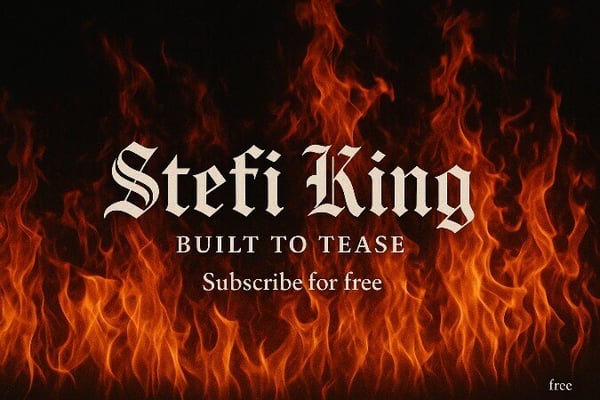 A fiery graphic design featuring the text 'Stefi King Built to Tease' with flames in the background and a call to subscribe for free.