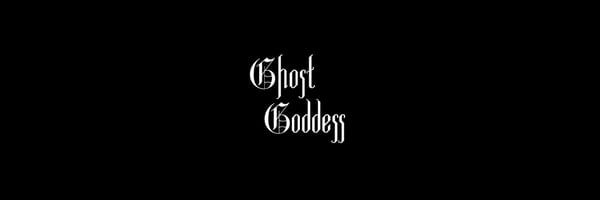 Black background with stylized gothic text reading 'Ghost Goddess'.