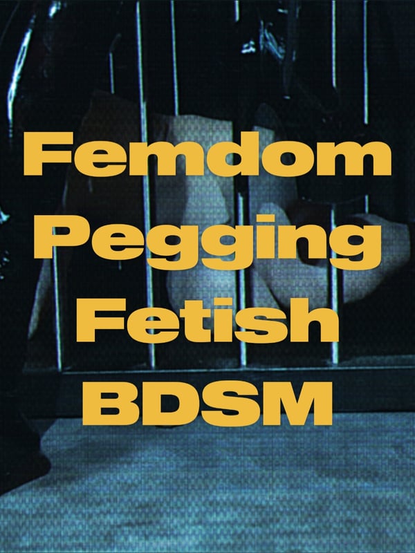 A graphic design featuring bold yellow text overlays reading 'Femdom Pegging Fetish BDSM' on an image of a dimly lit cage scene with leather accessories.