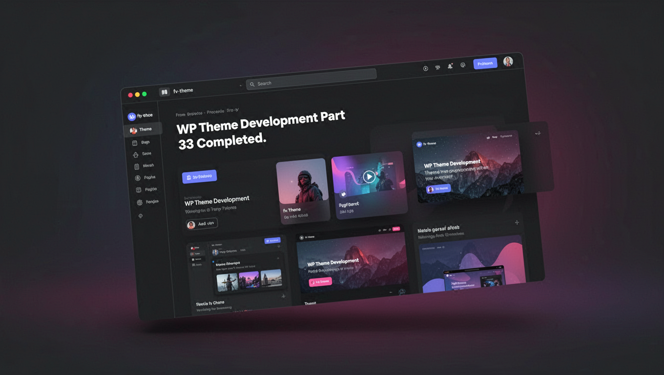 Preview of WP Theme Development Part 33 Completed.