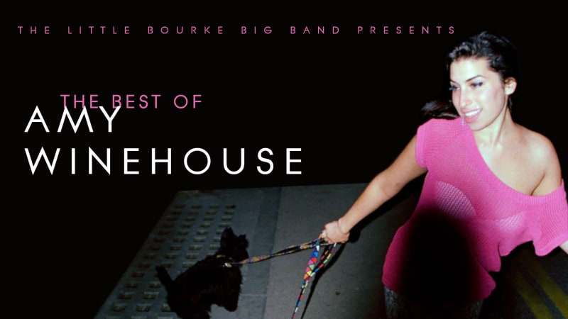 The Little Bourke Big Band Presents: THE BEST OF AMY WINEHOUSE