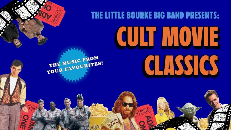 The Little Bourke Big Band presents: CULT MOVIE CLASSICS