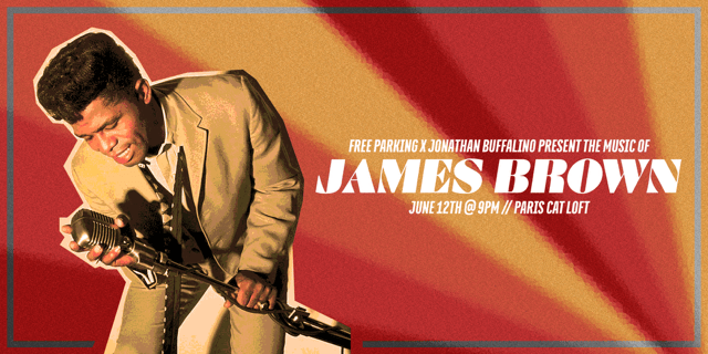 FREE PARKING X JONATHAN BUFALINO PRESENT - 'THE MUSIC OF JAMES BROWN'