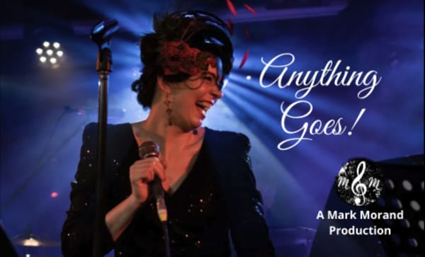 ‘Anything Goes - the songs of Cole Porter’. A Mark Morand Production