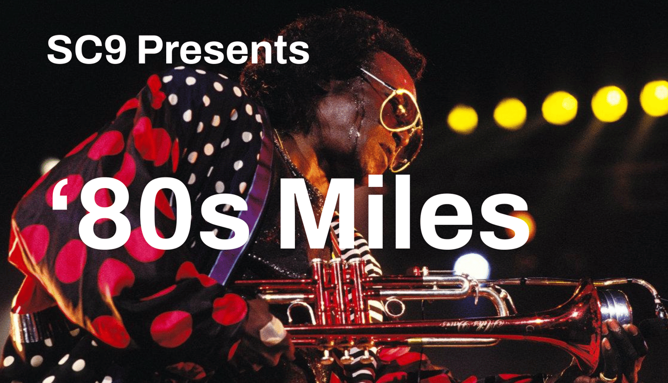 SC9 Presents: ‘80s Miles