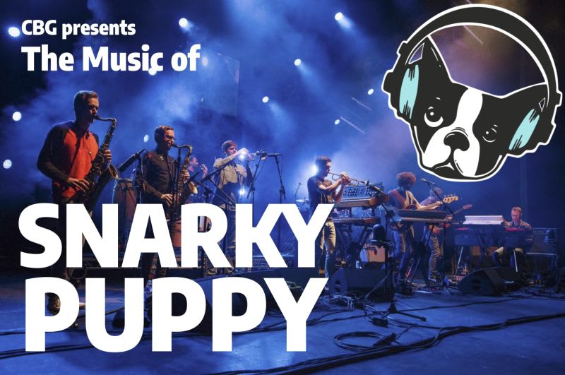 "CBG Presents: The Music of Snarky Puppy"