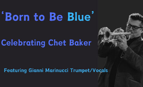 Born to Be Blue: "Celebrating the musical life of Chet Baker"