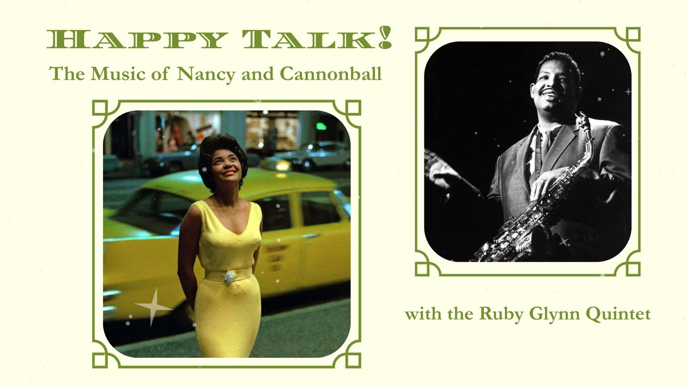 Happy Talk! The Music of Nancy and Cannonball - with the Ruby Glynn Quintet