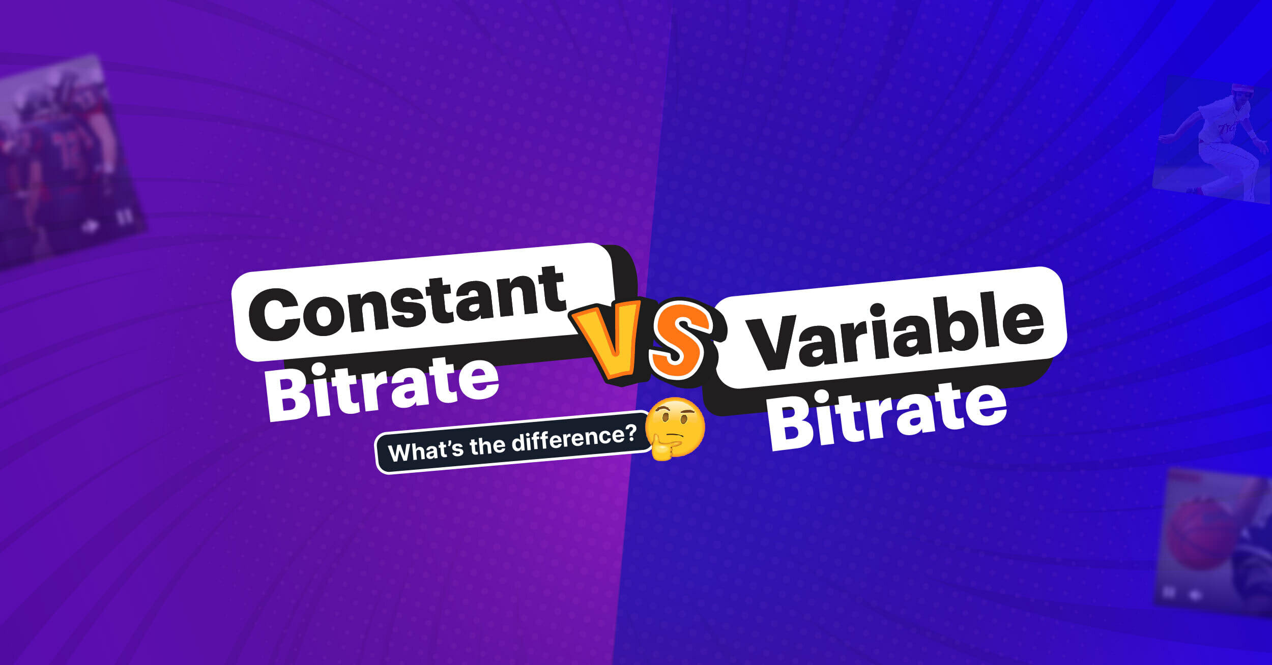 CBR vs VBR: A Comparison Between Constant Bitrate and Variable Bitrate