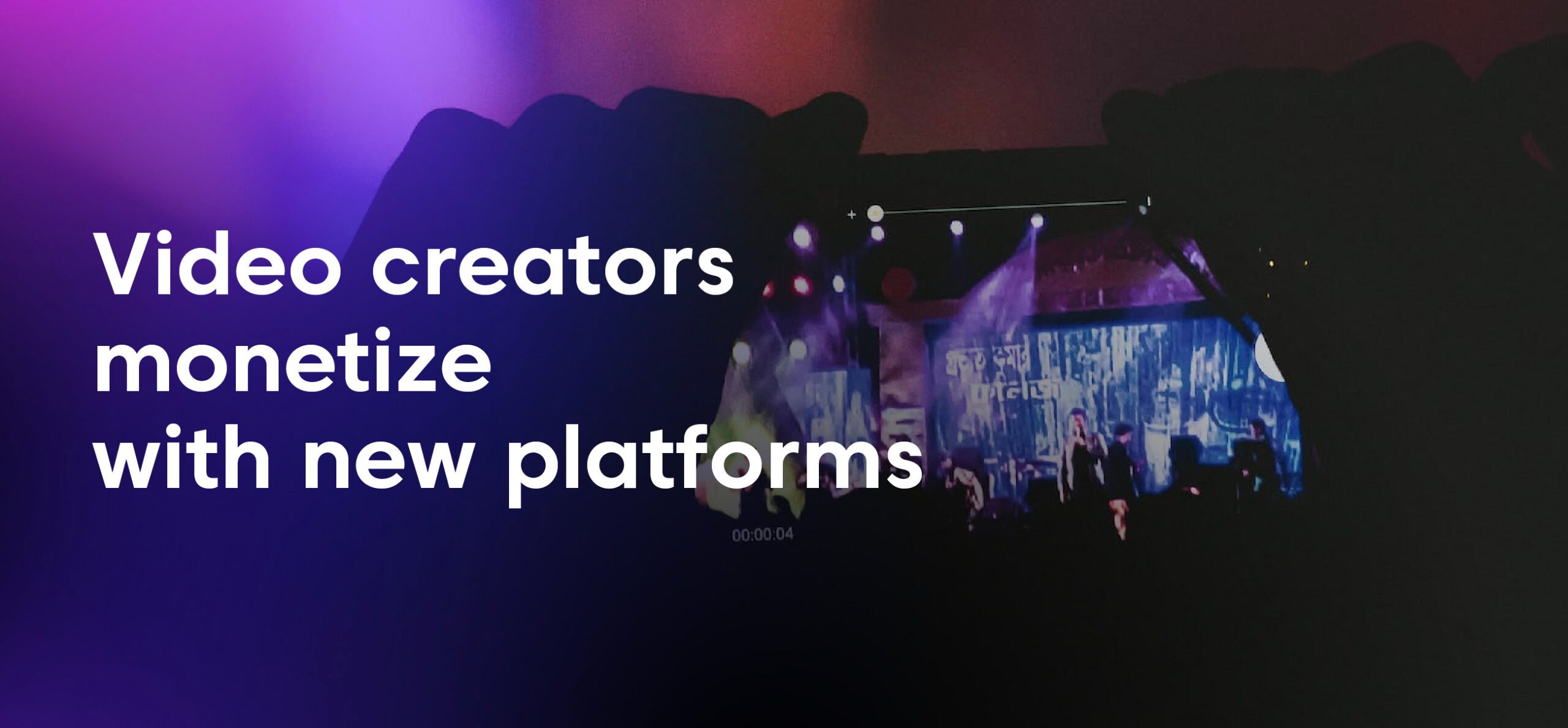 Video Creators Monetize with New Platforms
