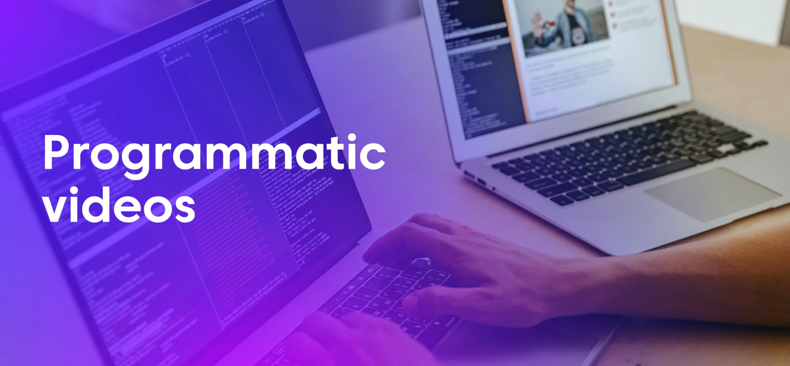 Programmatic video