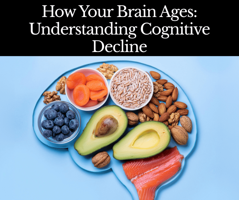 How Your Brain Ages: Understanding Cognitive Decline
