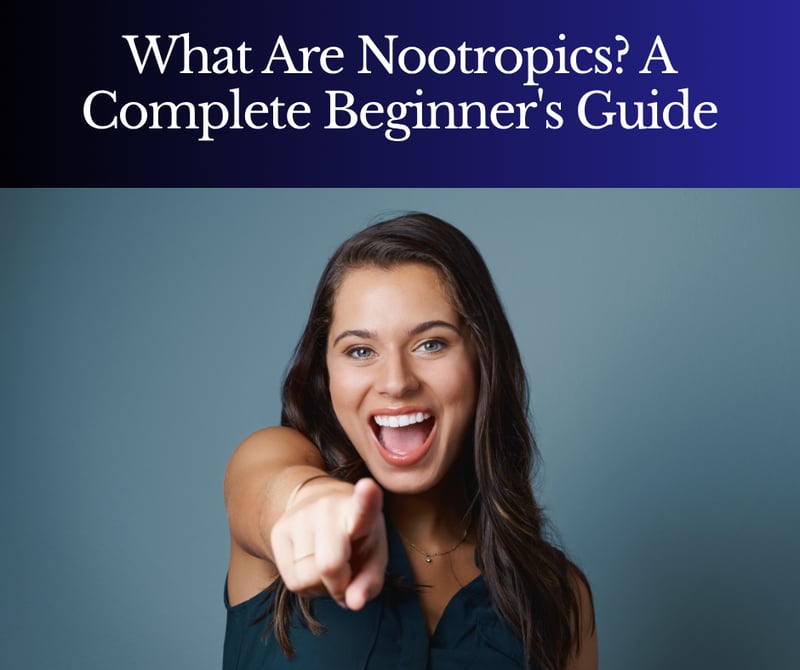 What Are Nootropics - Brain Supplements and Cognitive Enhancers Guide