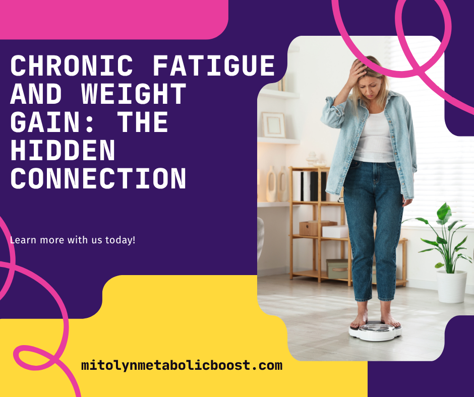 Chronic Fatigue and Weight Gain: The Hidden Connection