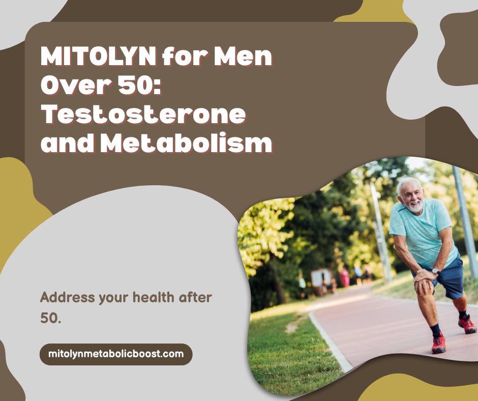 MITOLYN for Men Over 50: Testosterone and Metabolism Guide