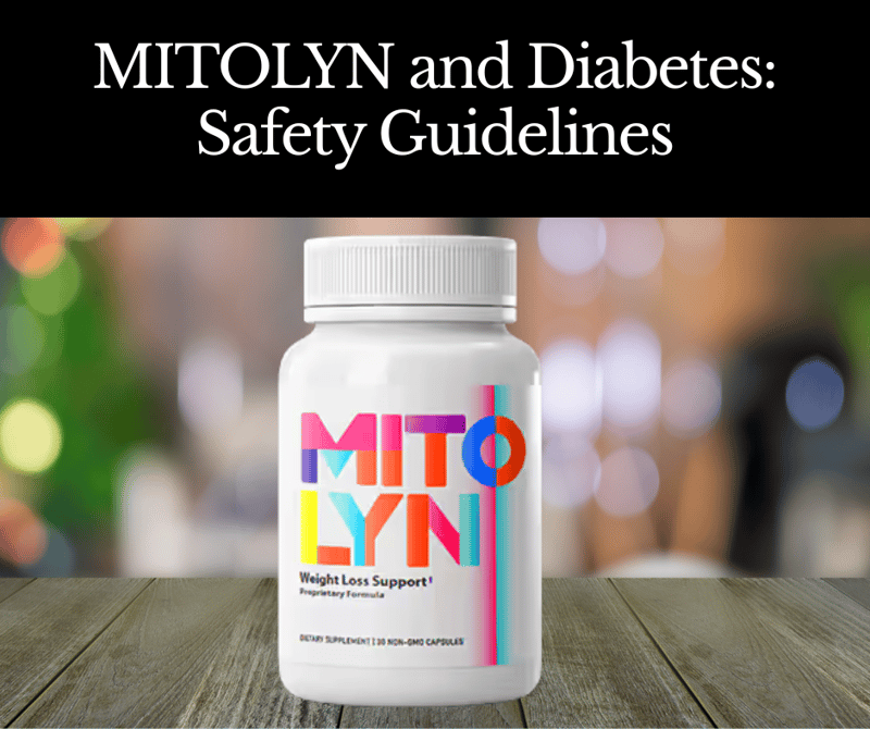MITOLYN diabetes safety guidelines with blood glucose monitoring